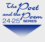The Poet and the Poem 2024-25 Series